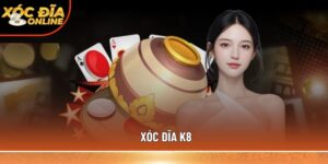 Xóc đĩa K8